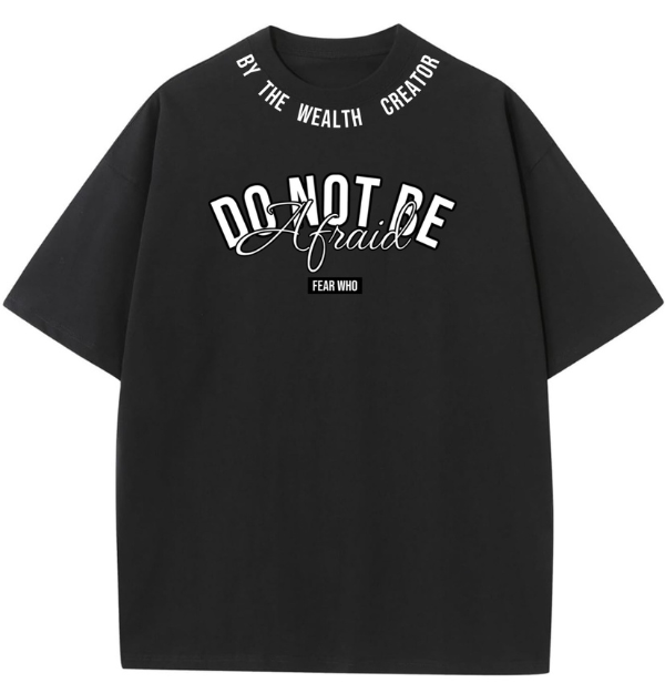 Oversized Do Not Be Afraid "Black "Tee